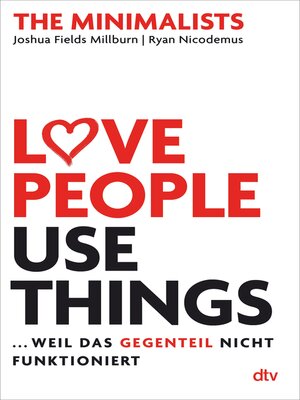 cover image of Love People, Use Things ... weil das Gegenteil nicht funktioniert
